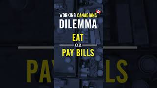 Working Canadians Face A Dilemma: Eat Or Pay Bills #Shorts