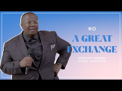 A GREAT EXCHANGE | Lungz Makaula