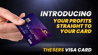 Introducing  Your Profits Straight To Your Card  The5ers Visa Card