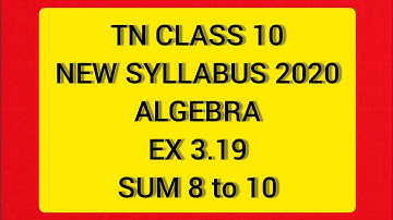TN Samacheer 10 Maths New Syllabus Algebra Ex 3.19 Sums 8,9,10