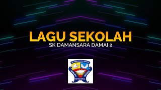 Lagu SK DAMANSARA DAMAI 2 bersama LIRIK