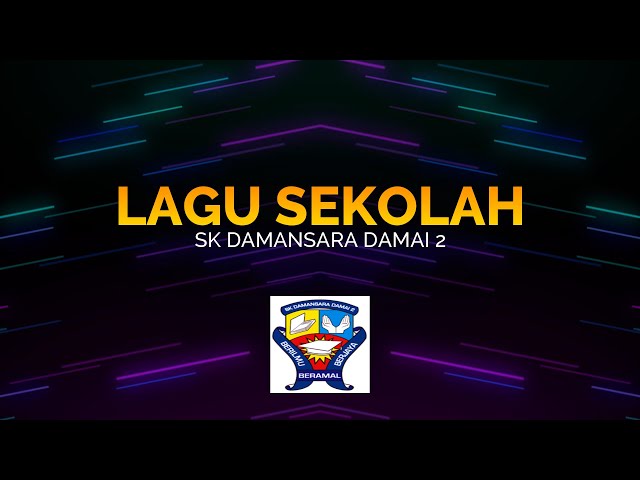 Lagu SK DAMANSARA DAMAI 2 bersama LIRIK class=