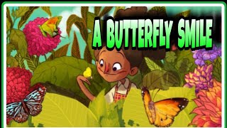 A Butterfly Smile | Read Aloud Story | Short Stories for Kids