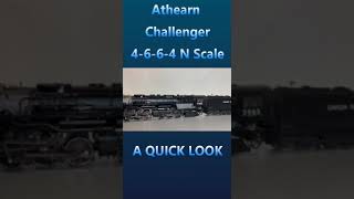 Athearn Challenger 4-6-6-4 N Scale A Quick Look