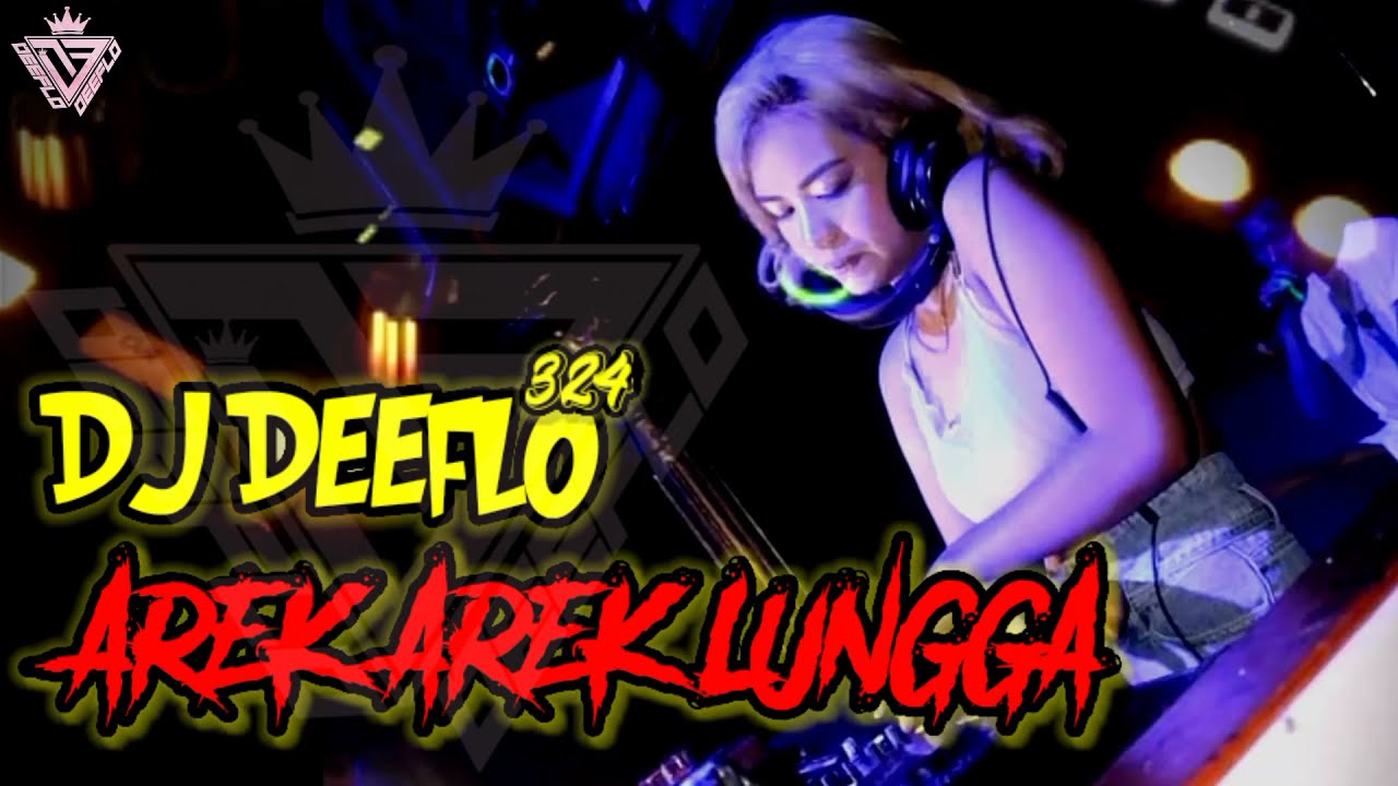 DJ DEEFLO 324 AREK AREK LUNGGA