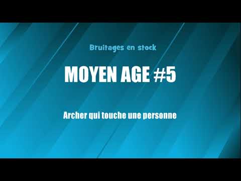 MOYEN AGE #5 Archer qui touche une personne (bruitage gratuit)