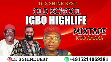 BEST OLD SCHOOL IGBO HIGHLIFE MIXTAPE 2022 BY DJ S SHINE BEST FT OSADEBE / OLIVER DE COQUE / MOROCCO