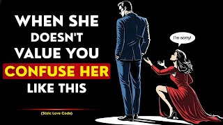 The One Thing That Hurts a Woman Most When She Stops Valuing You | Stoicism