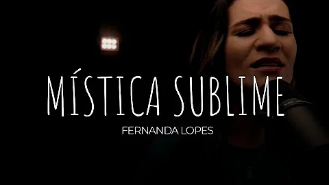 FERNANDA LOPES - MSTICA SUBLIME /Colo de Deus