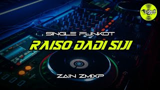 Single Funkot - RAISO DADI SIJI (YF) //ZAIN ZMIXP