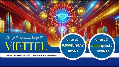 Hướng dẫn tạo Proxy Viettel, IP dân cư xoay không giới hạn