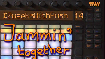 Jam Together // Day 14 // #2WeeksWithPush