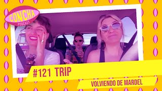 CONCHA TRIP  episodio #121