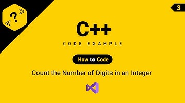 How to Count the Number of Digits in an Integer in C++ | How to Code