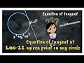 Lec-11 | Class 11 Mathematics | Circle | Tangent at given point for any Circle