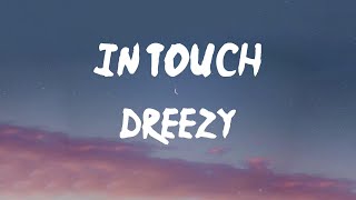 Dreezy - In Touch (Lyrics) | Just like how I'm supposed to be