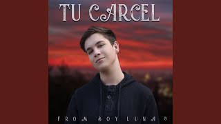 Tu Cárcel (From "Soy Luna 3") - JoelB