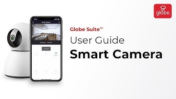 Smart Camera – Set Up and User Guide | Globe Smart Home