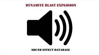 Dynamite Blast Explosion Sound Effect