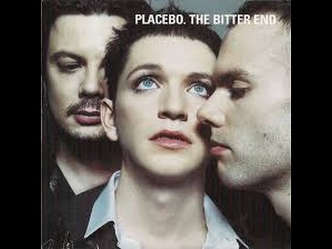 The bitter end - PLACEBO