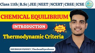 Chemical Equilibrium | Thermodynamic Criteria Explained | JEE NEET Boards Must Watch
