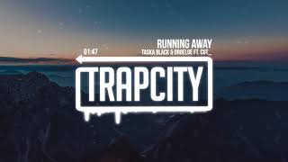 Taska Black & DROELOE - Running Away (ft. CUT_)