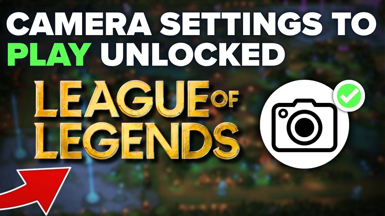 League Of Legends Camera Settings To Play Unlocked
