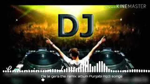 de de gera Panjabi old hi fi mix song dj kaka prodaksan remix song