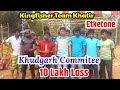 Kingfisher team khatir etketonekhudgarh comittee 10 lakh lossbahadur sorenbs entertainment