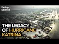 The Legacy of Hurricane Katrina