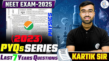 NEET 2023 Paper Solution | Physics Full Paper Solution | PYQ Series | Very Important For NEET 2025
