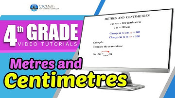 4th Grade Math Tutorials: Metres and Centimetres
