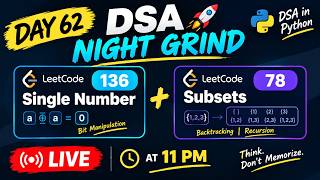 DSA Night Grind 🚀 Day 62 | LeetCode 136 + 78 🔥 Single Number & Subsets | DSA in Python LIVE at 11 PM