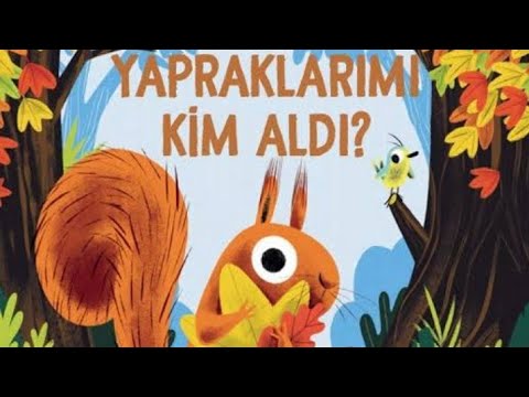 YAPRAKLARIMI KİM ALDI ? (Sonbaharda yaşanan doğa olaylarından örnekler sunan, neşeli bir öykü)