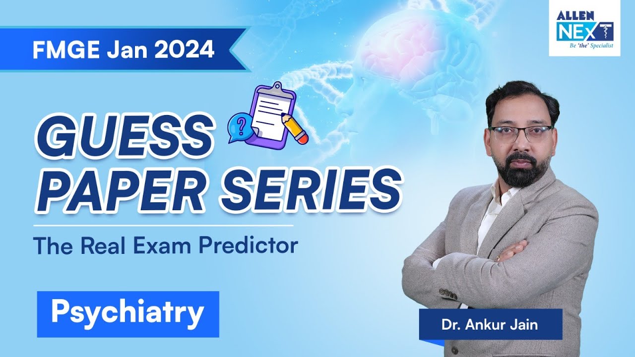 FMGE JAN 2024 Guess Paper Series Psychiatry By Dr. Ankur Jain