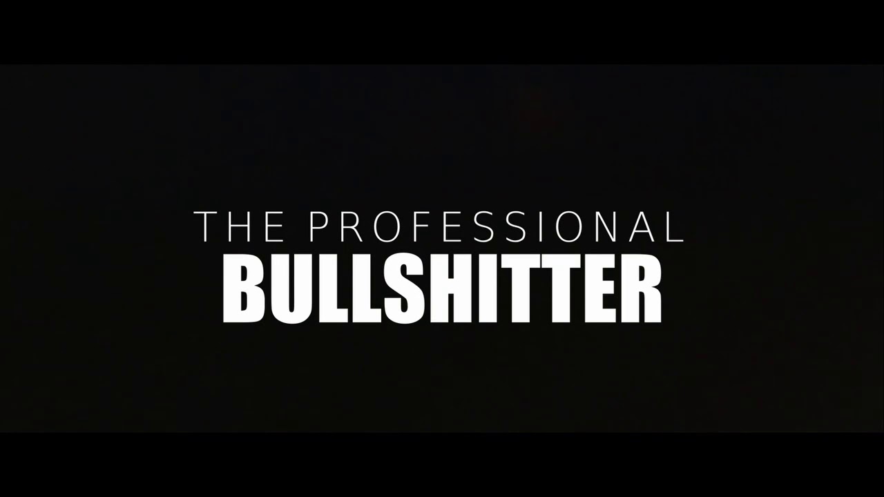 The Professional Bullshitter