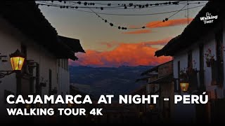 Walking Tour 4K | Ciudad de Cajamarca de Noche, Cajamarca - Perú | Cajamarca at Night