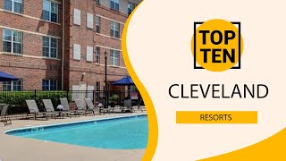 Top 10 Best Resorts To Visit In Cleveland, Ohio Usa - English