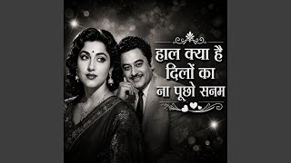 Haal Kya Hai Dilon Ka Na Puchho Sanam