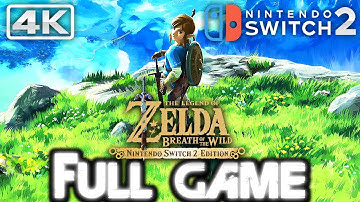 ZELDA BREATH OF THE WILD Gameplay Walkthrough FULL GAME (SWITCH 2 4K 60FPS) No Commentary