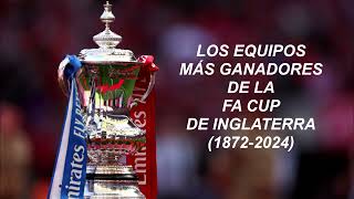 LOS EQUIPOS MÁS GANADORES DE LA FA CUP DE INGLATERRA (MAYO 2024)