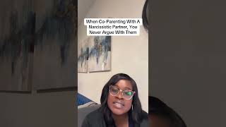 When Co-Parenting With A Narcissistic Partner, You Never Argue With Them #fyp #foryoupage