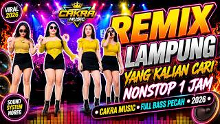Download lagu REMIX LAMPUNG YANG KALIAN CARI NONSTOP 1 JAM | CAKRA MUSIC • FULL BASS PECAH • 2026