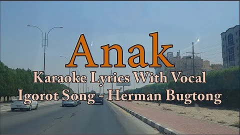Karaoke HD - Anak | Herman Bugtong | With Vocal | Igorot Song