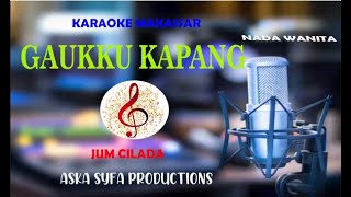 Gaukku Kapang-Jum Cilada|Karaoke HD Pop Makassar Nada Wanita