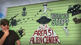 I Stopped at the Area 51 Alien Center Nevada