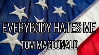 Tom MacDonald - Everybody Hates Me (Song) 🎼 Country Boys