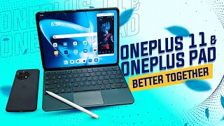 OnePlus Pad & OnePlus 11 - Better Together With New Amazing Features