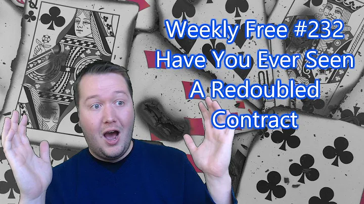 Weekly Free #232   Have You Ever Seen A Redoubled ...