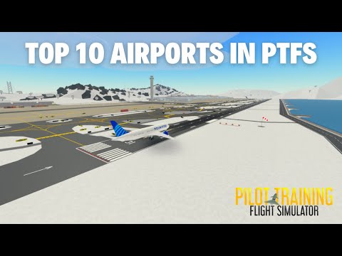 Top 10 airports in ptfs